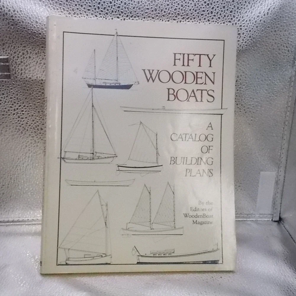 Fifty Wooden Boats A Catalog of Building Plans Wooden Boat Magazine 1984